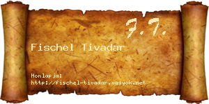 Fischel Tivadar névjegykártya